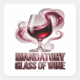 Vibrant Silver MANDATORY GLASS OF WINE Gift Square Sticker