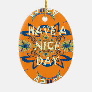 Vibrant Wishes: Have a Nice Day Art Print Design Ceramic Tree Decoration