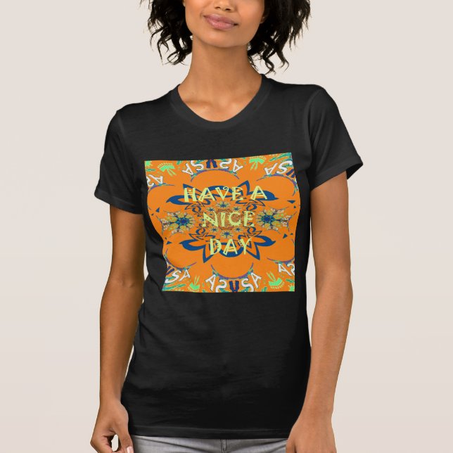 Vibrant Wishes: Have a Nice Day Art Print Design T-Shirt (Front)
