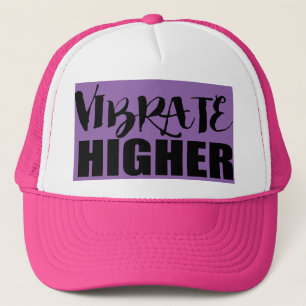 Vibrate Higher Trucker Hat