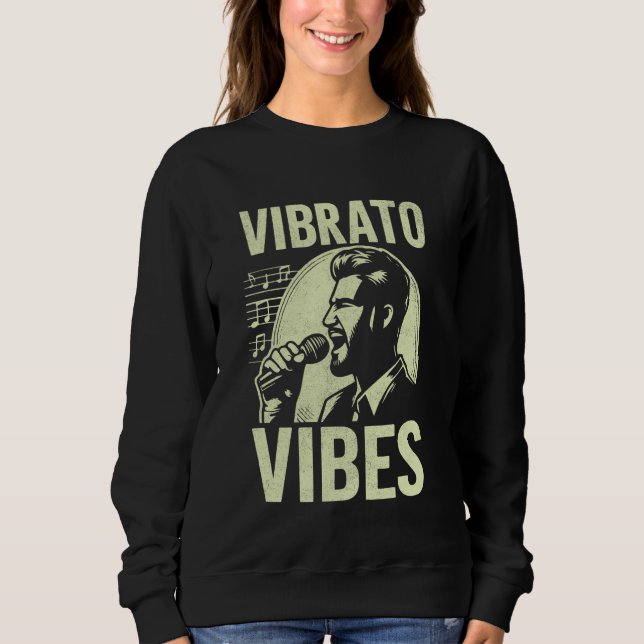 Vibrato Vibes Vocalist Sweatshirt (Front)