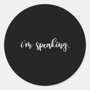 Vice President I'm Speaking Kamala Harris Classic Round Sticker