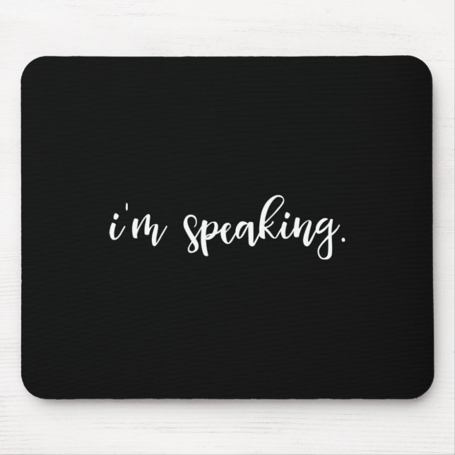 Vice President I'm Speaking Kamala Harris  Mouse Pad (Front)