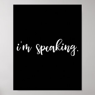 Vice President I'm Speaking Kamala Harris Poster