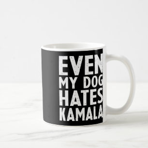 Vice President Vp Even My Dog Hates Kamala Harris Coffee Mug
