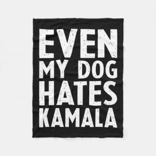 Vice President Vp Even My Dog Hates Kamala Harris Fleece Blanket