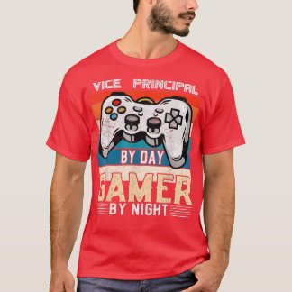VicePrincipal by day gamer by night video gaming f T-Shirt