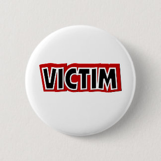 Victim 6 Cm Round Badge