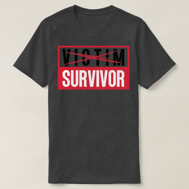 Victim to Survivor 1 T-Shirt (Design Front)