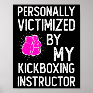 Victimized By My Funny Martial Art Kickboxing Kick Poster