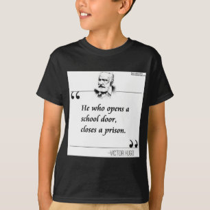 Victor Hugo Open School Door Quote T-Shirt