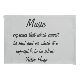 Victor Hugo Quote Music Expresses  Pillowcase