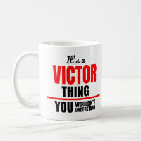 Victor thing you wouldn't understand name