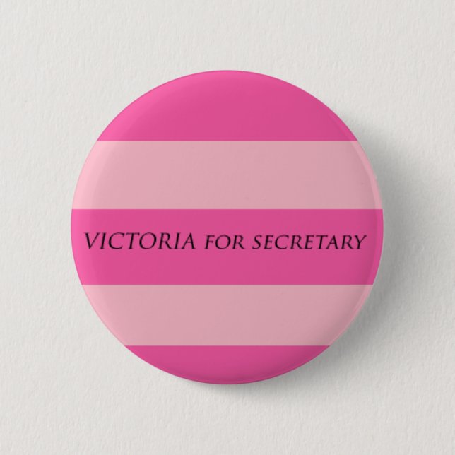 Victoria for Secretary 6 Cm Round Badge (Front)