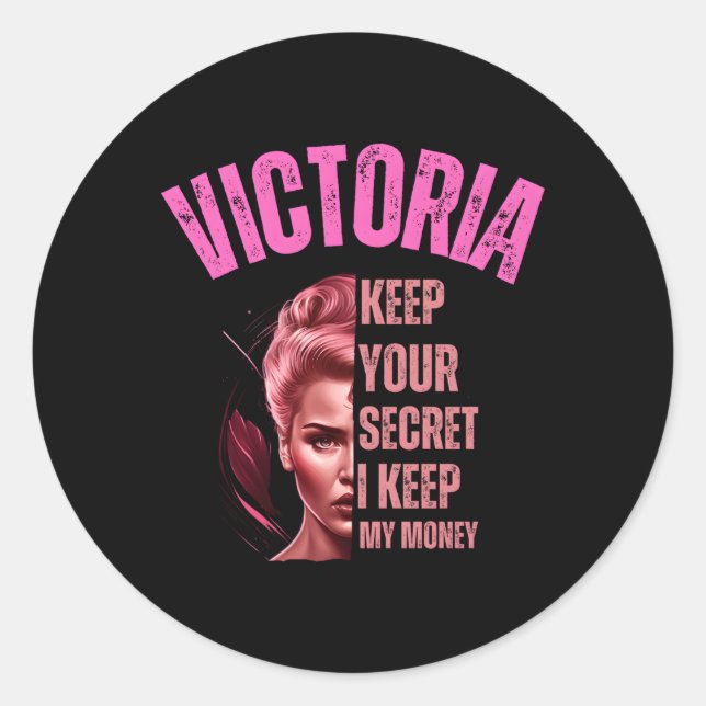 Victoria Keep Your Secret I Keep My Money For Classic Round Sticker (Front)