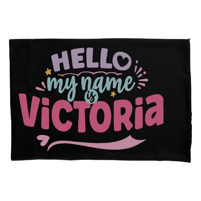 Victoria - my name is Victoria  Pillowcase (Front)
