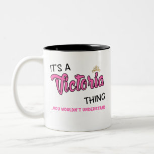 Victoria thing you wouldn't understand name Two-Tone coffee mug