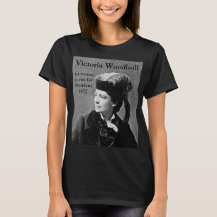 Victoria Woodhull 1st Woman Presidential Candidate T-Shirt