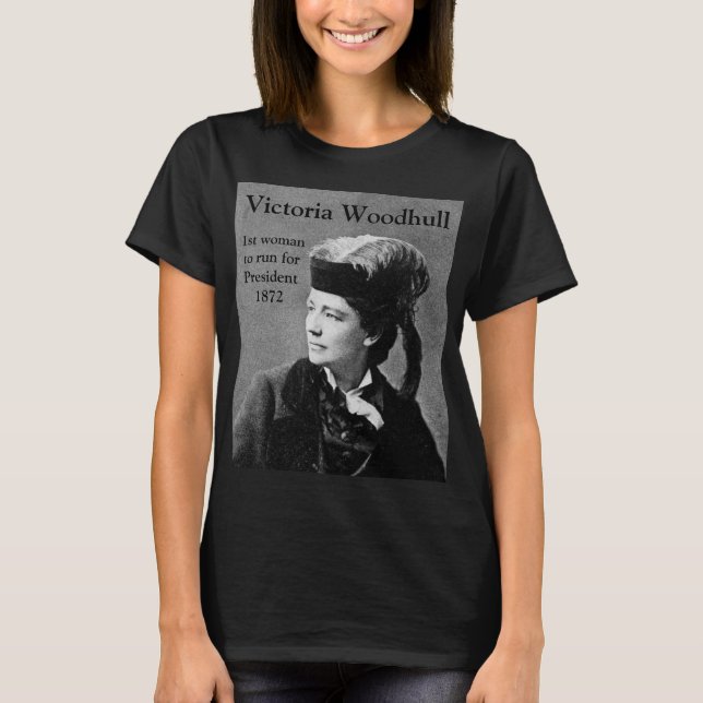 Victoria Woodhull 1st Woman Presidential Candidate T-Shirt (Front)
