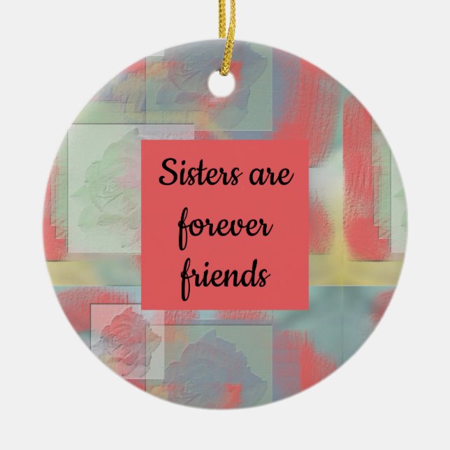 Victorian Pastel Rose Floral Sisters Are Forever Ceramic Ornament (Front)