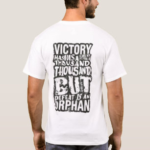 Victory Has a Thousand Fathers Quote -Motivational T-Shirt