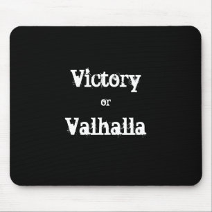 Victory or Valhalla gift Mouse Pad