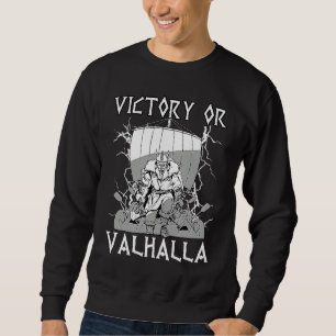 Victory or Valhalla Nordic Odin Mythology Celtic   Sweatshirt