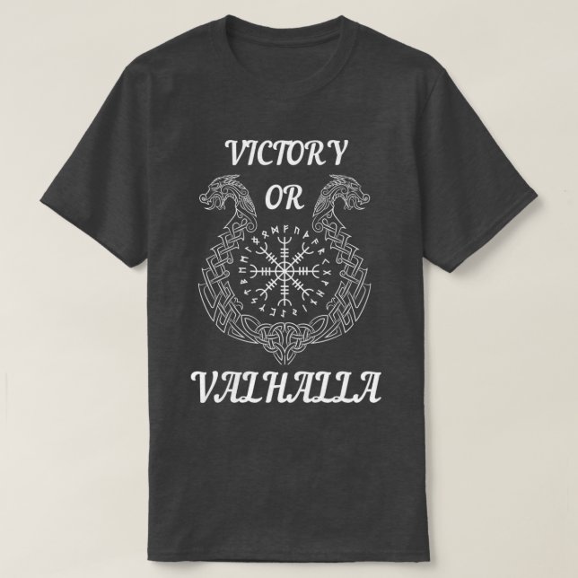 Victory Or Valhalla Viking Valhalla T-Shirt (Design Front)