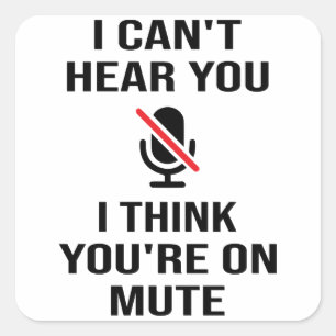 Video Call, I think you're on mute, You're On Mute Square Sticker