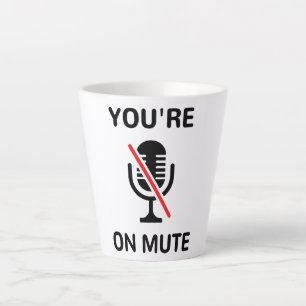 Video Call, You're On Mute Latte Mug