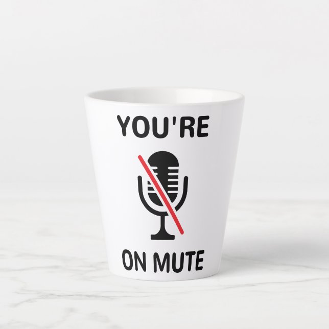 Video Call, You're On Mute Latte Mug (Front)