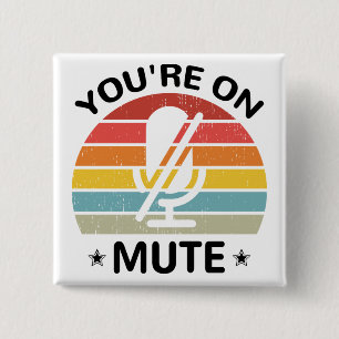 Video Call ,You're on mute, You're on mute 15 Cm Square Badge