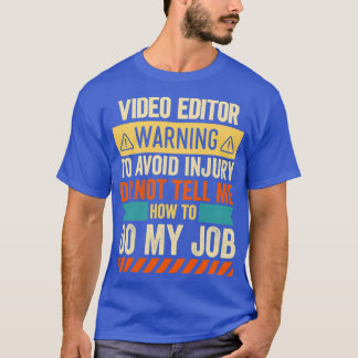 Video Editor Warning T-Shirt