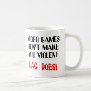 Video Game Lag Violence Funny Mug