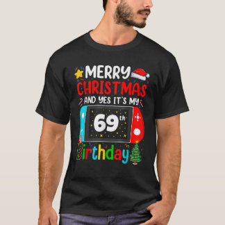 Video Game Lover Merry Christmas Yes It s My 69th T-Shirt