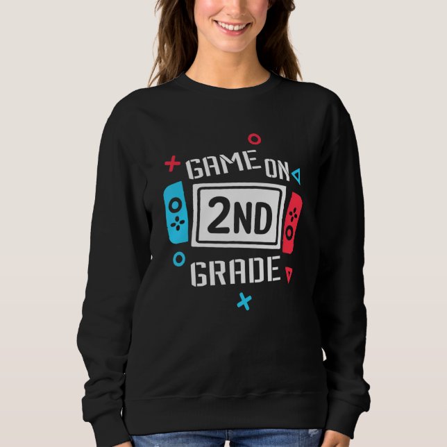Video Game On 2nd Grade for Kids Teachers Back To  Sweatshirt (Front)