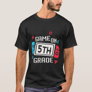 Video Game On 5th Grade Fun Team Fifth Byck To Sch T-Shirt