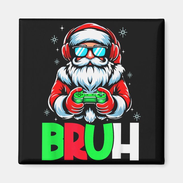 Video Game Santa Xmas Bruh Christmas Gamer Boys Me Magnet (Front)