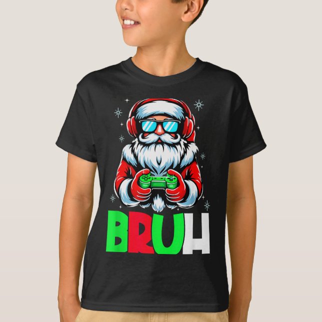 Video Game Santa Xmas Bruh Christmas Gamer Boys Me T-Shirt (Front)