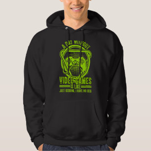 Video Gamer Lover A Day Without Video Games Funny Hoodie
