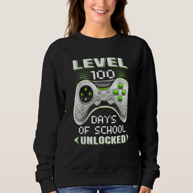 Video Gamer Student 100th Day Teacher 100 Days of  Sweatshirt (Front)