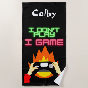 Video Gamers: I Don't Play I Game   Beach Towel