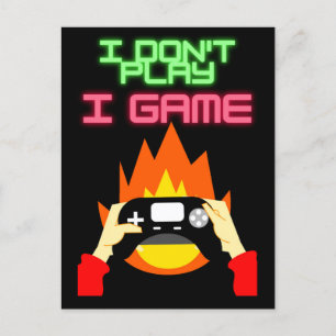 Video Gamers: I Don't Play I Game Postcard