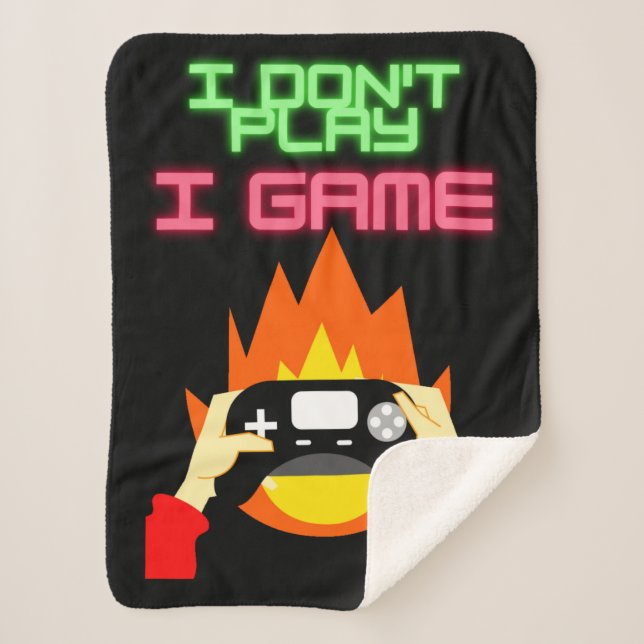 Video Gamers: I Don't Play I Game   Sherpa Blanket (Front)