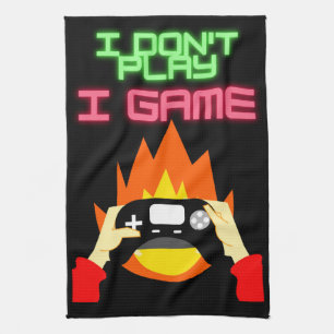 Video Gamers: I Don't Play I Game   Tea Towel