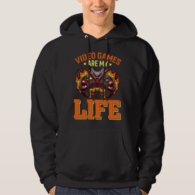 Video Games Are My Life Video Games Gaming   2 Hoodie (Front)