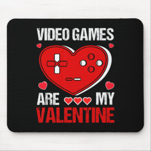 Video Games Are My Valentine Shirt Gaming Gamer Bo Mouse Pad