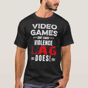 Video Games Don't Cause Violence Lag Does Hallowee T-Shirt
