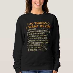 Video Games Funny Boys Men 10 Things I Want In My Sweatshirt