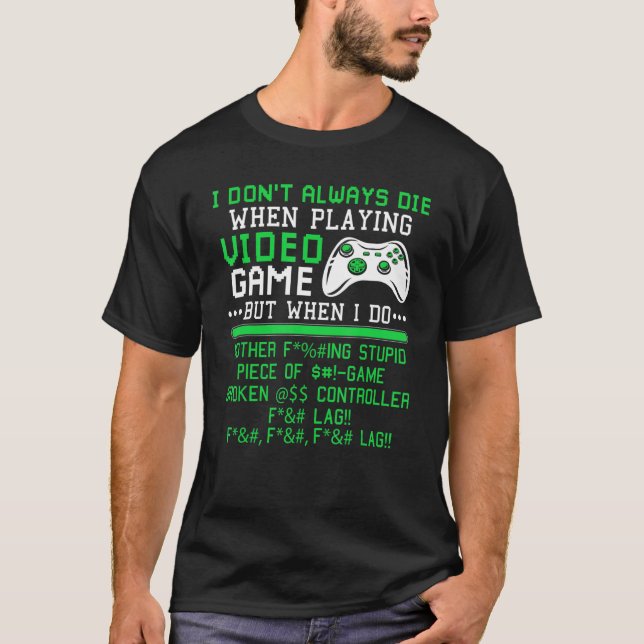 Video Games     Gamer For Console Gaming Fans T-Shirt (Front)